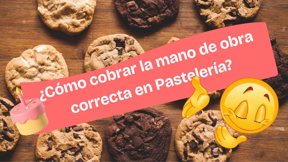 Mano de obra en pastelería: Cómo cobrar lo justo por tu talento y tiempo sin morir en el intento